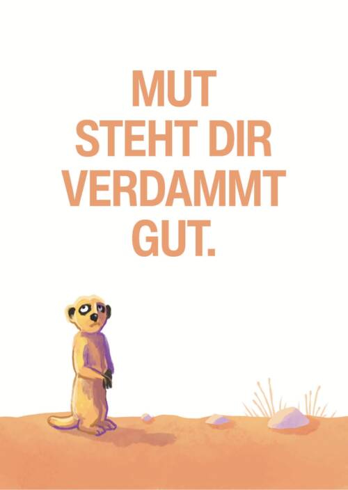 Postkarte Erdmännchen – Mut steht dir verdammt gut