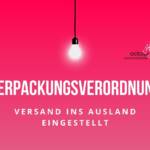 Verpackungsverordnung – warum Octopus Communications nicht mehr ins Ausland liefert