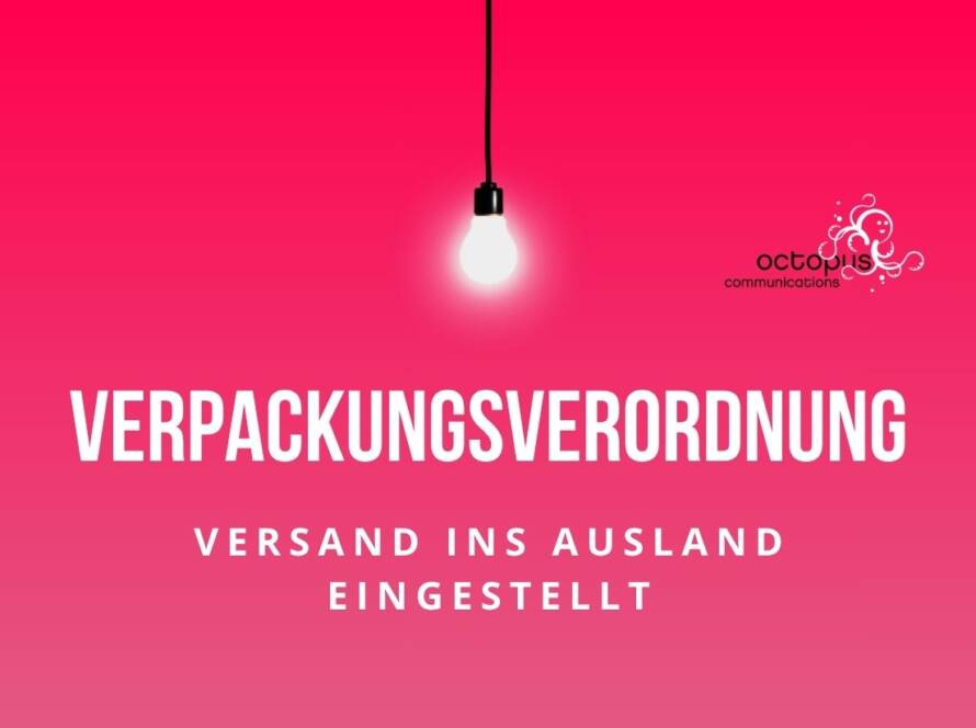 Verpackungsverordnung – warum Octopus Communications nicht mehr ins Ausland liefert