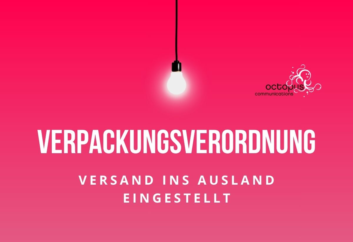 Verpackungsverordnung – warum Octopus Communications nicht mehr ins Ausland liefert
